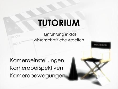 TUTORIUM Einführung in das wissenschaftliche Arbeiten