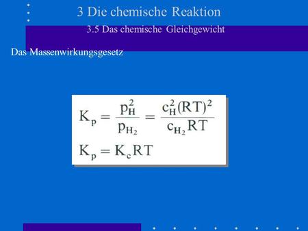 3 Die chemische Reaktion 3.5 Das chemische Gleichgewicht