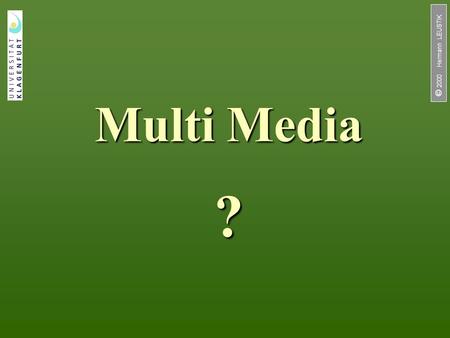 Multi Media ?  2000 Hermann LEUSTIK. 2 / 33  2000 Hermann LEUSTIK Einleitung Multimedia ist in aller Munde Ohne den Begriff Multimedia läßt sich bald.