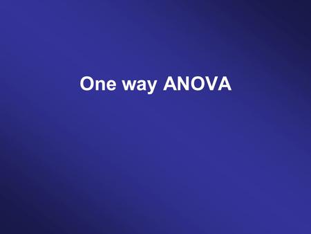 One way ANOVA. ParametricNon-parametric Between subjectsIndependent ANOVA Kruskal Wallis within subjectsRepeated measures ANOVA Friedman’s ANOVA.