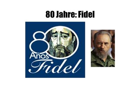 80 Jahre: Fidel. The New York Times Fidel als Revolutionär.