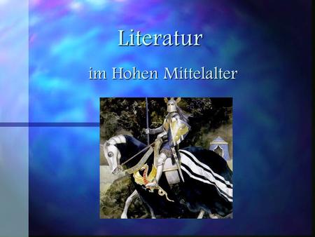 Literatur im Hohen Mittelalter.
