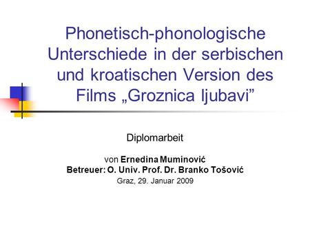 Betreuer: O. Univ. Prof. Dr. Branko Tošović