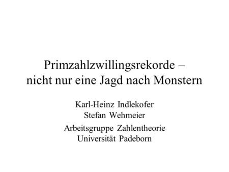 Primzahlzwillingsrekorde – nicht nur eine Jagd nach Monstern