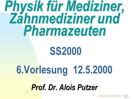 Physik für Mediziner, Zahnmediziner und Pharmazeuten SS2000 6