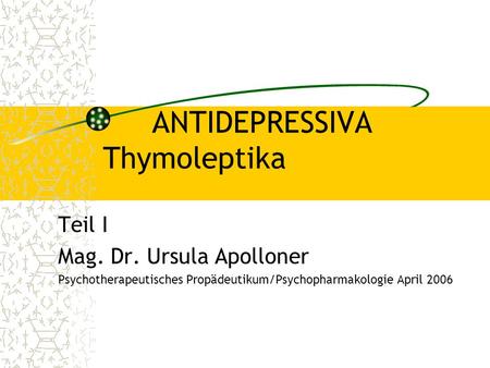 ANTIDEPRESSIVA Thymoleptika