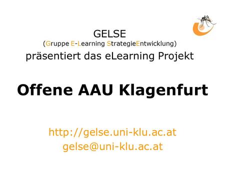 GELSE (Gruppe E-Learning StrategieEntwicklung) präsentiert das eLearning Projekt Offene AAU Klagenfurt