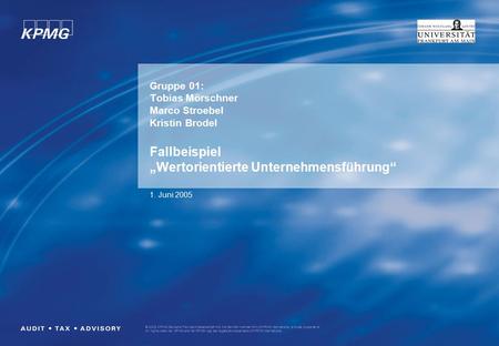 © 2005 KPMG Deutsche Treuhand-Gesellschaft AG, the German member firm of KPMG International, a Swiss cooperative. All rights reserved. KPMG and the KPMG.