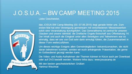 Liebe Geschwister, das JOSUA BW Camp-Meeting (