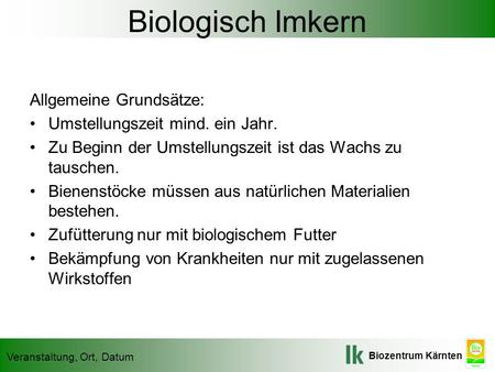 Biologisch Imkern Allgemeine Grundsätze: