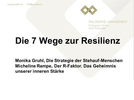 Die 7 Wege zur Resilienz Monika Gruhl, Die Strategie der Stehauf-Menschen Micheline Rampe, Der R-Faktor. Das Geheimnis unserer inneren Stärke.