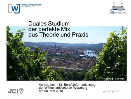 Wjd.de | jci.cc Duales Studium- der perfekte Mix aus Theorie und Praxis Vortrag beim 13. Berufsinformationstag der Wirtschaftsjunioren Würzburg am 08.