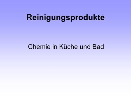 Reinigungsprodukte Chemie in Küche und Bad.