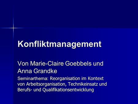 Konfliktmanagement Von Marie-Claire Goebbels und Anna Grandke