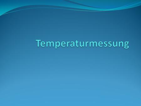 Temperaturmessung.