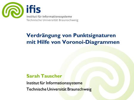 Institut für Informationssysteme Technische Universität Braunschweig Institut für Informationssysteme Technische Universität Braunschweig Verdrängung von.