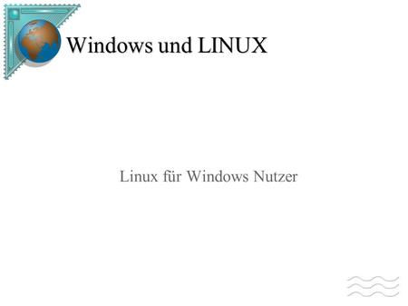 Windows und LINUX Linux für Windows Nutzer. Übersicht Warum Windows, warum Linux ? Welches Linux für wen ? Windows und Linux gemeinsam Beispiel ct 2005/2,
