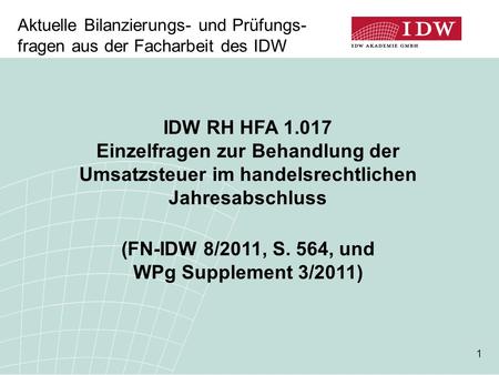 (FN-IDW 8/2011, S. 564, und WPg Supplement 3/2011)