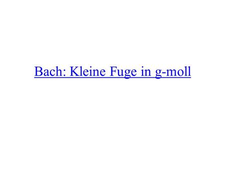 Bach: Kleine Fuge in g-moll