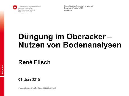 Düngung im Oberacker – Nutzen von Bodenanalysen René Flisch