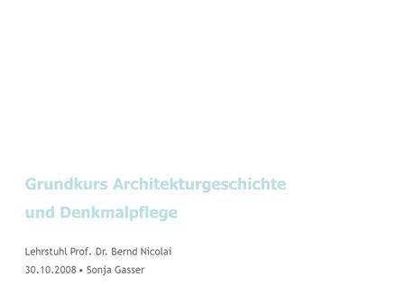 Grundkurs Architekturgeschichte und Denkmalpflege