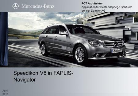 Speedikon V8 in FAPLIS- Navigator April 2015 FCT Architektur Applikation für Bestandspflege Gebäude bei der Daimler AG.