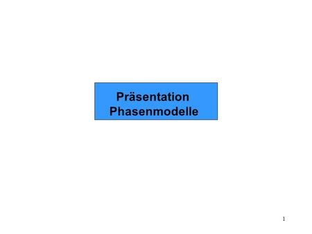 Präsentation Phasenmodelle.