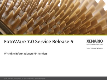 Xenario GmbH · Am Rotdorn 19 · 30657 Hannover · www.xenario.de FotoWare 7.0 Service Release 5 Wichtige Informationen für Kunden.