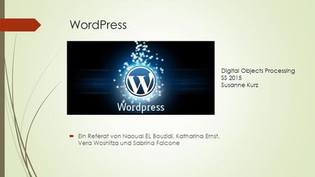 WordPress Digital Objects Processing SS 2015 Susanne Kurz