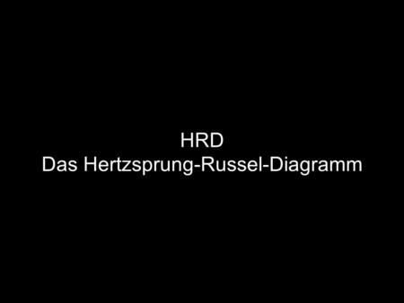 HRD Das Hertzsprung-Russel-Diagramm