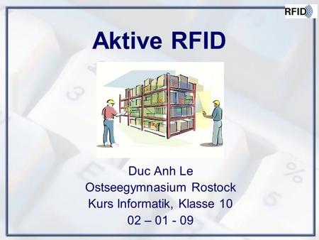 Aktive RFID Duc Anh Le Ostseegymnasium Rostock