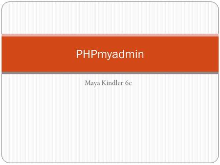 PHPmyadmin Maya Kindler 6c.