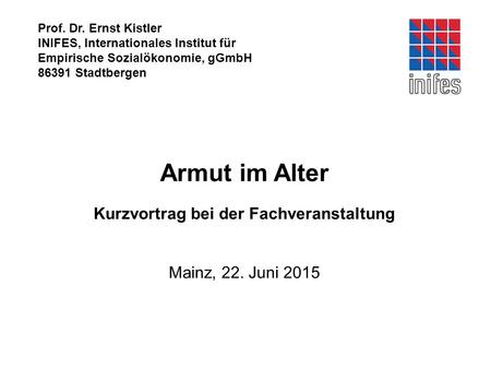 Prof. Dr. Ernst Kistler INIFES, Internationales Institut für