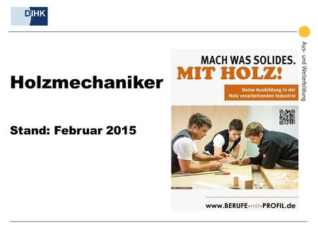 Holzmechaniker Stand: Februar 2015.