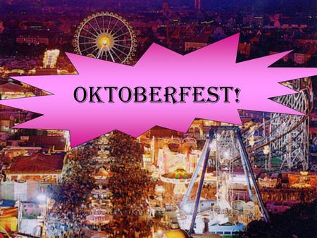 Oktoberfest!.
