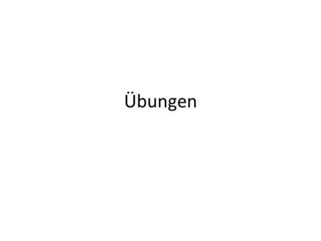 Übungen.