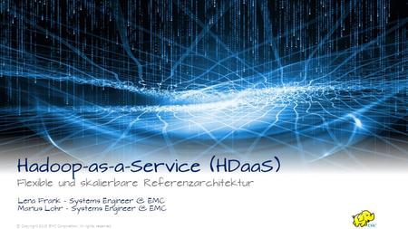 Hadoop-as-a-Service (HDaaS)