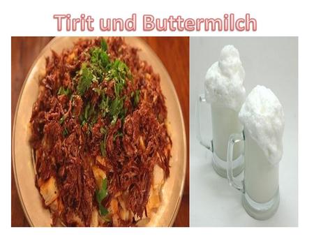Tirit und Buttermilch.