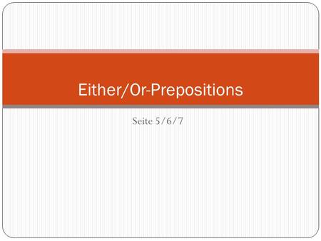 Either/Or-Prepositions