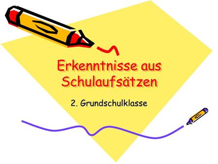 Erkenntnisse aus Schulaufsätzen