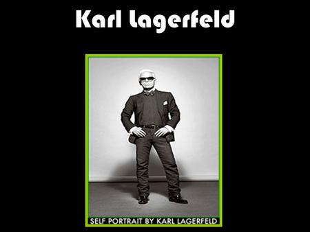 Karl Lagerfeld.