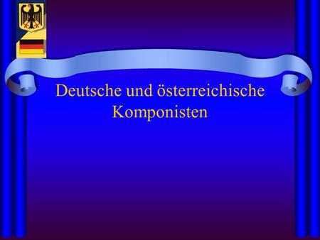 Deutsche und österreichische Komponisten
