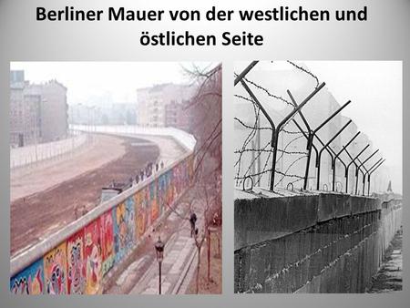 Berliner Mauer von der westlichen und östlichen Seite