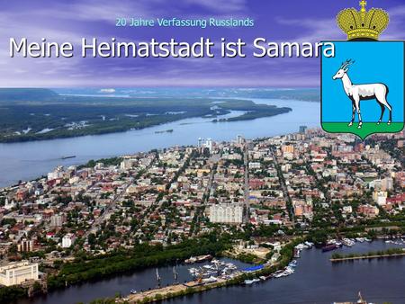 Meine Heimatstadt ist Samara