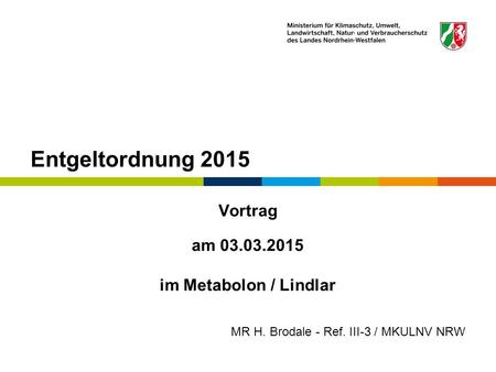 Entgeltordnung 2015 Vortrag am im Metabolon / Lindlar