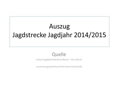 Auszug Jagdstrecke Jagdjahr 2014/2015