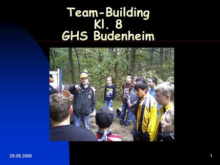 29.08.20081 Team-Building Kl. 8 GHS Budenheim Gross.