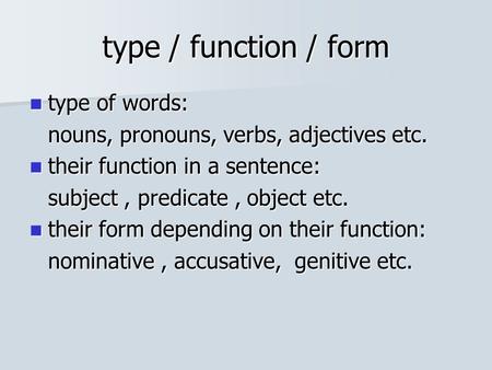 type / function / form type of words: