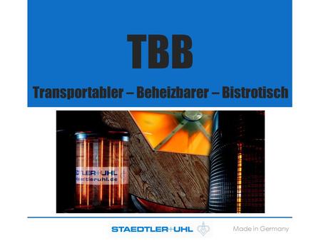 Transportabler – Beheizbarer – Bistrotisch TBB Made in Germany.