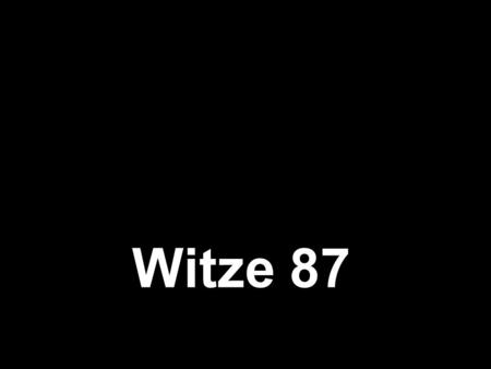 Witze 87.